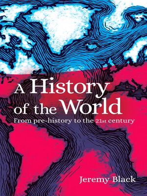 cover image of A History of the World: From Prehistory to the 21st Century